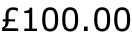 £100.00